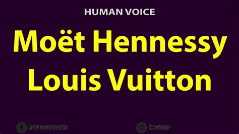 how to pronounce louis vuitton moet hennessy|louis vuitton moet hennessy pronunciation.